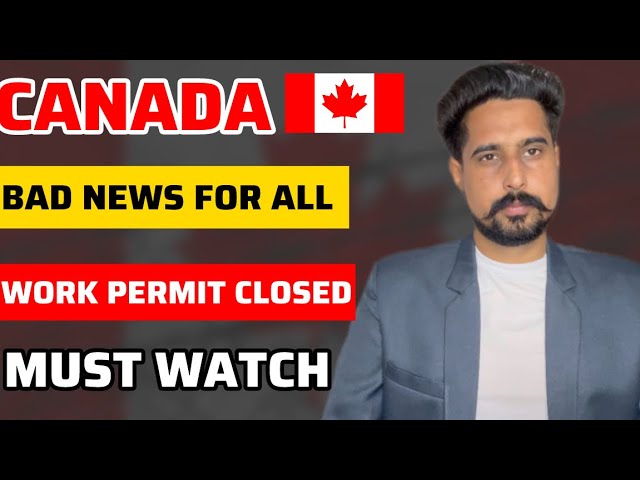 Canada Closed work permit for International Students | Canada work permit | Canada Visa Updates 2024