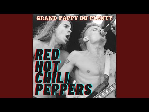 Grand Pappy Du Plenty: Red Hot Chili Peppers