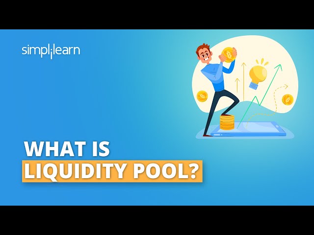What Is Liquidity Pool? | Liquidity Pool Explained in 8 Minutes | Cryptocurrency | Simplilearn