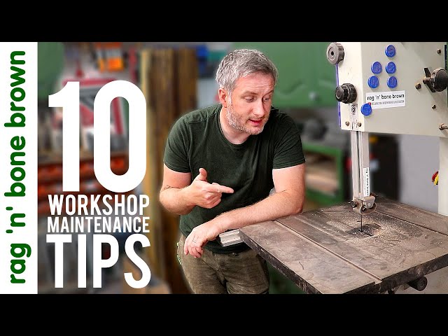 10 Workshop Maintenance Tips