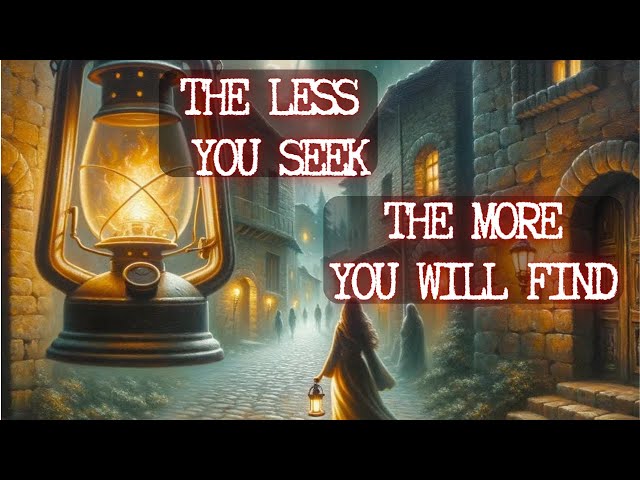The Less You Seek, The More You Will Find