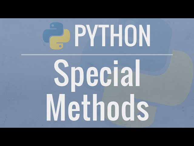 Python OOP Tutorial 5: Special (Magic/Dunder) Methods