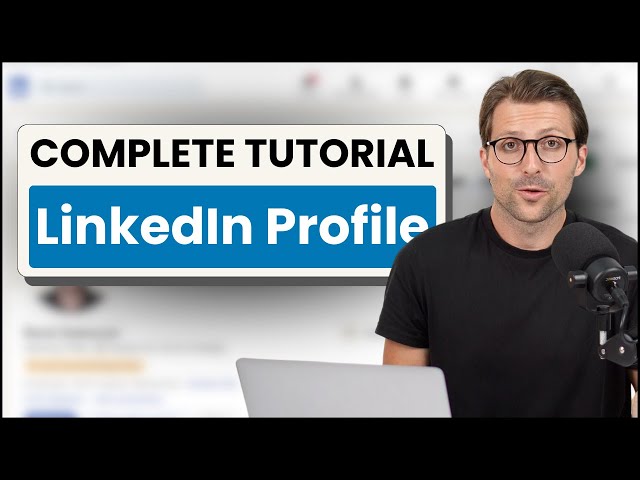 Create The Best LinkedIn Profile in 2024