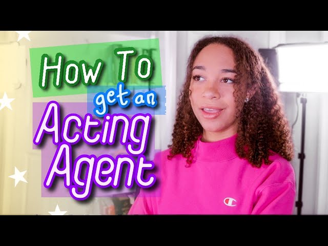 How To Get an Acting Agent (Advice From a Signed Actress)