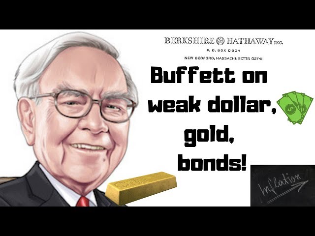 Warren Buffett on Gold, Weak Dollar, Inflation and Bonds