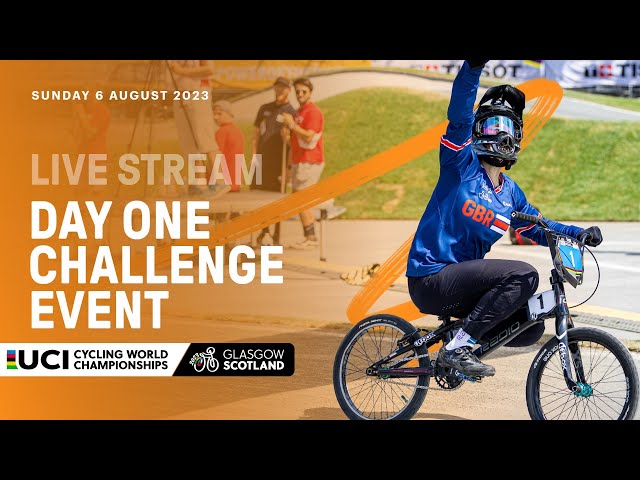 LIVE - Day One BMX Racing Challenge Event | 2023 UCI Cycling World Championships