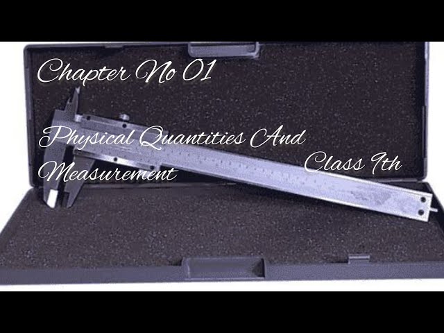 Chapter No : 01| Physical Quantities And Measurement | Physical Quantity | Muhammad Sohail |
