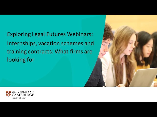 Internships, Vacation Schemes and Training Contracts: What firms are looking for
