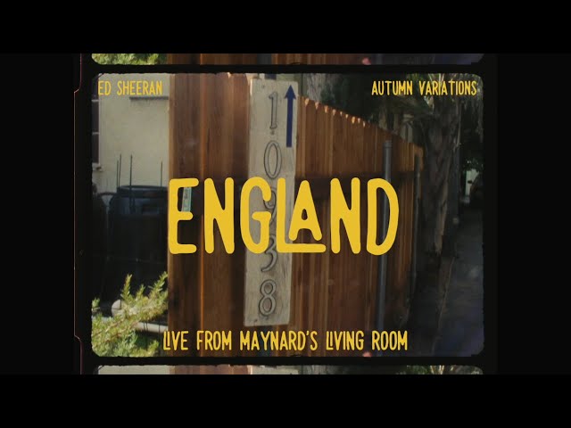 Ed Sheeran - England (Live From Maynard's Living Room)