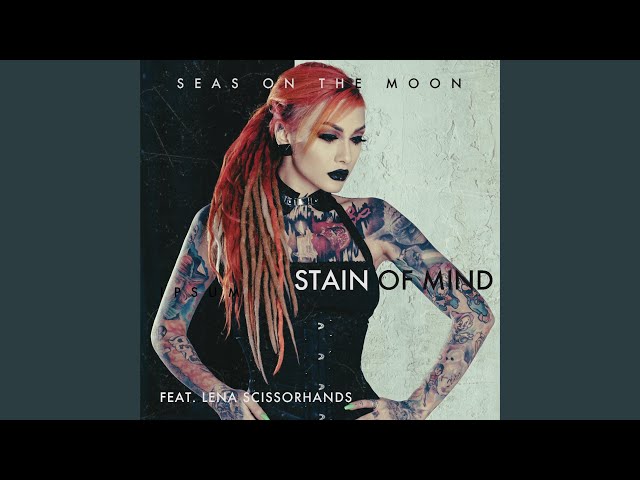 Stain of mind (feat. Lena Scissorhands)