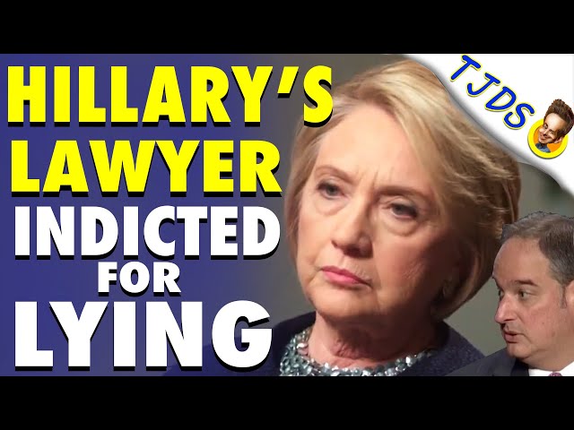 Hillary Clinton's Lawyer Indicted For RussiaGate Lying
