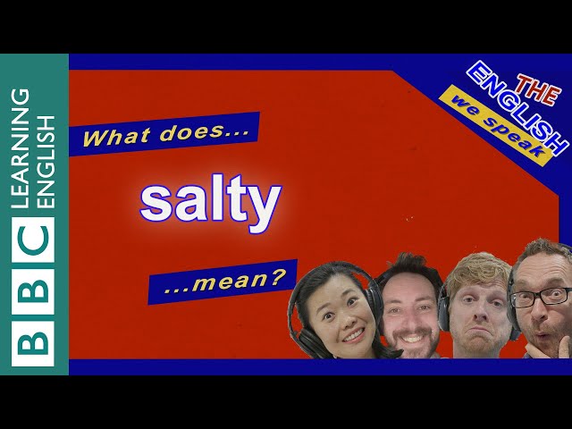 Why are people saying 'salty'? - The English We Speak
