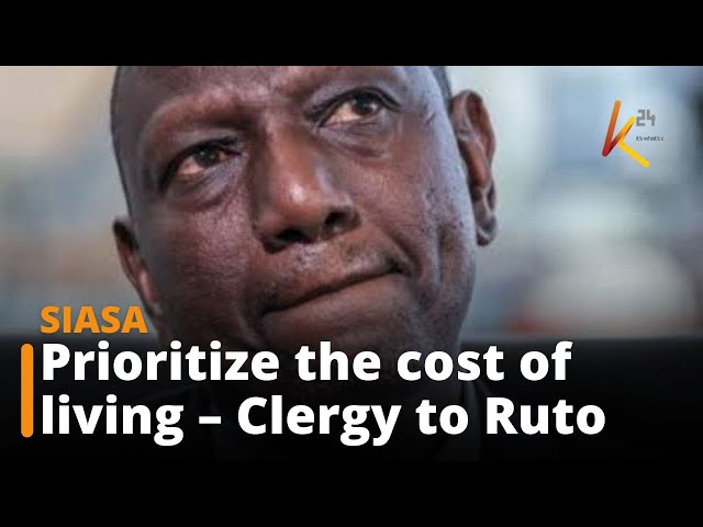 Clergy calls on president Ruto to prioritize the cost of living