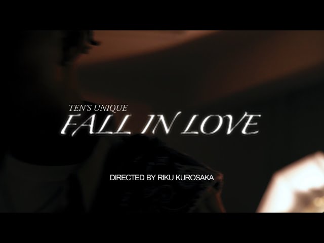 TEN'S UNIQUE "FALL IN LOVE"【Official Video】