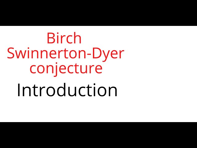 Birch Swinnerton-Dyer conjecture: Introduction