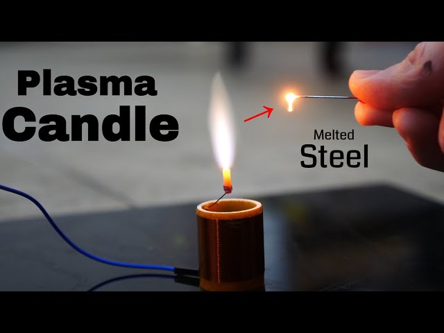 The World's Hottest Candle Can Actually Melt Steel—Plasma Candle