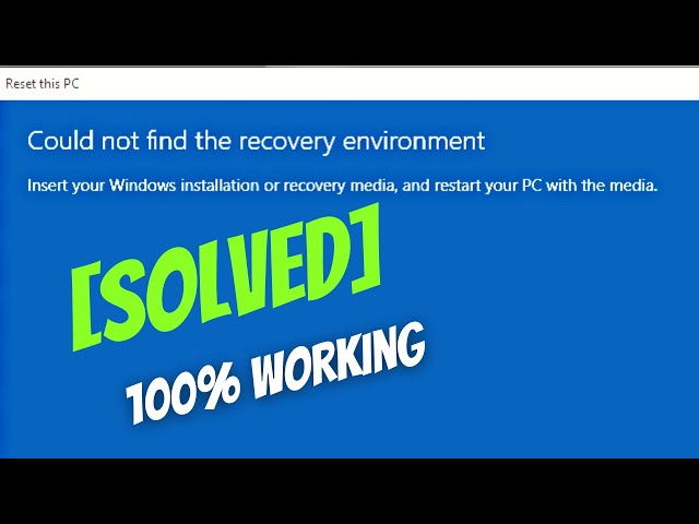 [SOLVED] Could Not Find The Recovery Environment Windows 10 | Fix Can't reset Windows 10 8 & 7