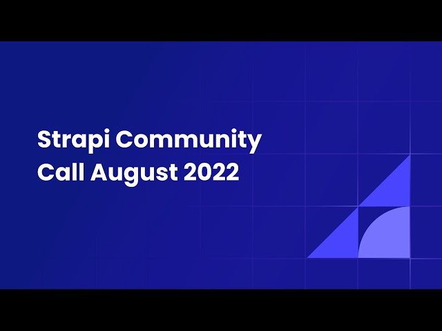 Strapi Community Call August 2022