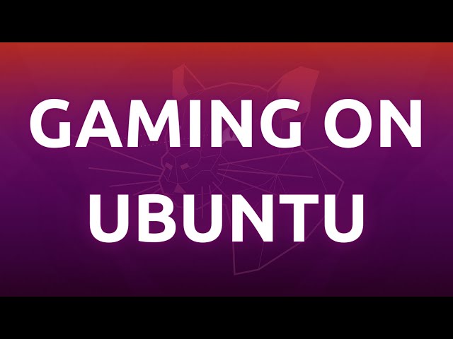 "Setting Up Ubuntu 20.04 LTS for Optimal Gaming - Step-by-Step Guide"