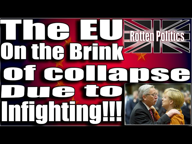 The EU on the brink of collapse due to infighting
