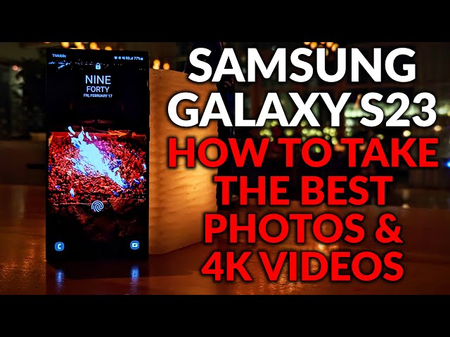 Samsung Galaxy S23 - Set Up The Camera To Take The Best Photos & 4K Video - Camera Tips & Tricks