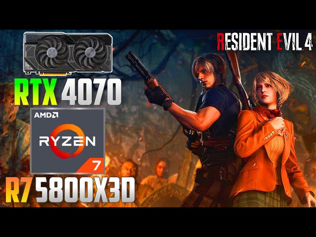 Resident Evil 4 Remake : RTX 4070 + R7 5800X3D | 4K - 1440p - 1080p | Max + FSR