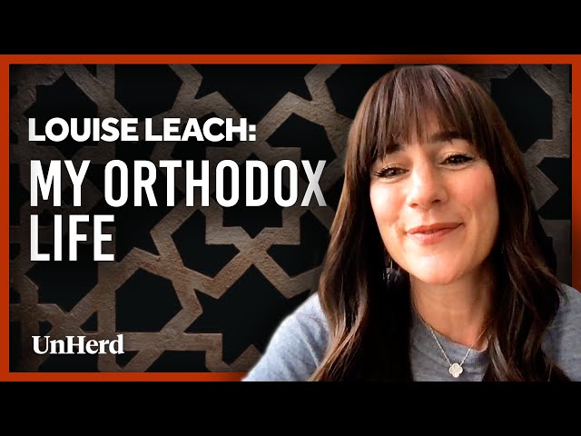 Louise Leach: My journey from secular to Orthodox