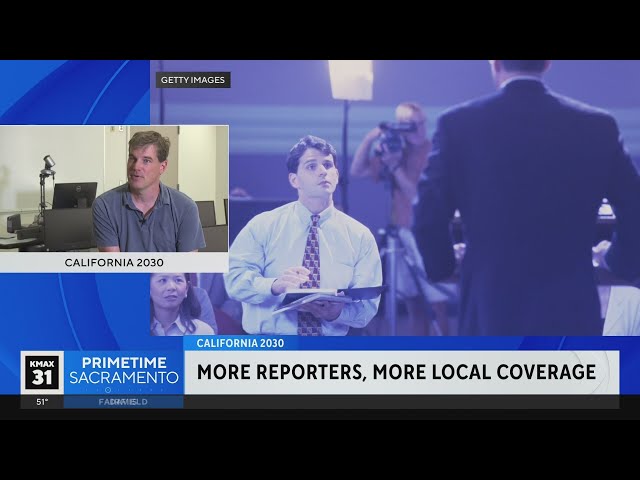 California 2030: More reporters, more local coverage