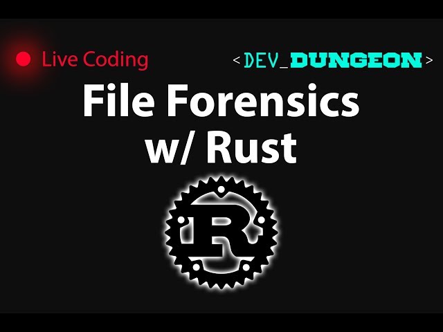 Live Coding: File Forensics with Rust (Part 2)