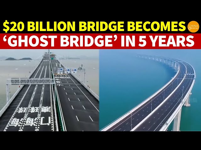 $20 Billion Hong Kong-Zhuhai-Macao Bridge Turns into 'Ghost Bridge' in Just 5 Years