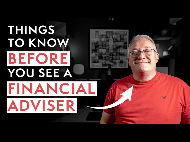 6 Things You Should Know BEFORE You See A FINANCIAL ADVISER