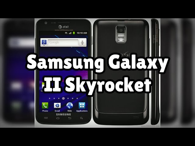 Photos of the Samsung Galaxy II Skyrocket | Not A Review!