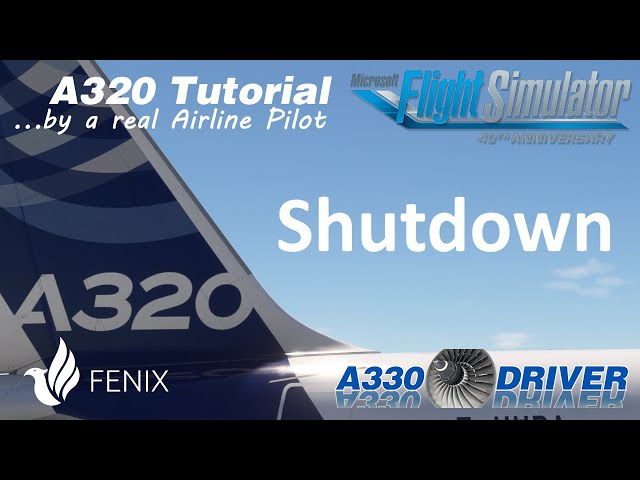 Airbus A320 Tutorial 17: Shutdown Procedure and Securing the Aircraft | Real Airbus Pilot