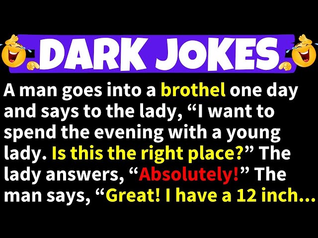 🤣DARK JOKES!😂A Man goes into a Brothel and asks to Spend the Evening with a Young Lady
