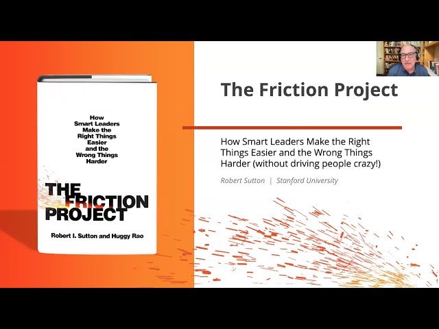 “How to Become a Friction Fixer,” with Professor Bob Sutton and Professor Huggy Rao