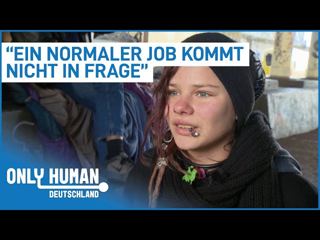 Anna-Maria: "Lieber obdachlos, als arbeiten zu gehen" | Armes Deutschland | Only Human DE