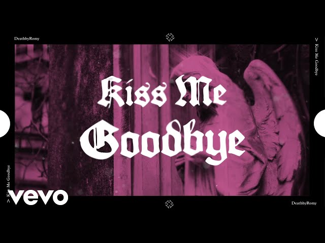 DeathbyRomy - Kiss Me Goodbye (Lyric Video)