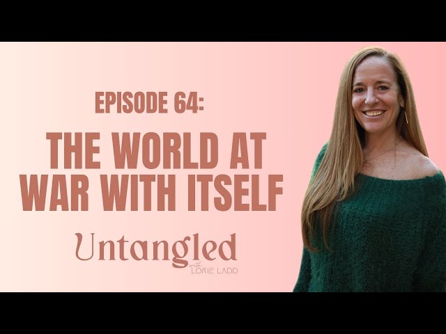 UNTANGLED W/ Lorie Ladd: Episode 64