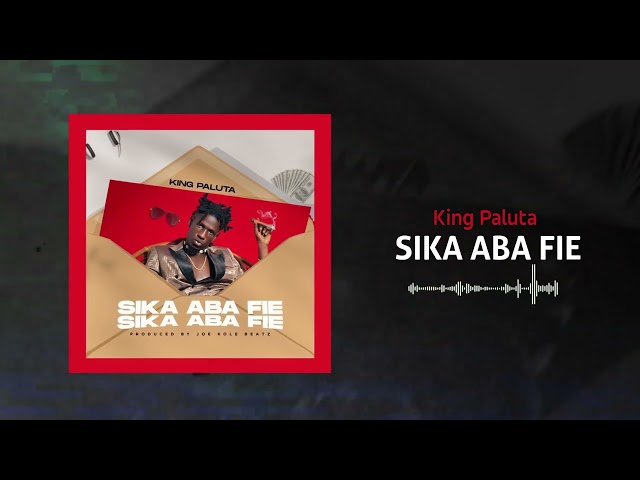 King Paluta - Sika Aba Fie (Official Audio Slide)
