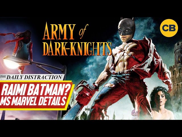 Sam Raimi Wants to Make a Batman Movie! + More! | Daily Distraction
