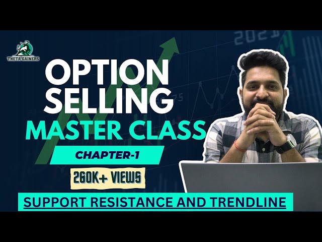 Option Selling Master Class | Chapter 1 | Support & Resistance | Theta Gainers
