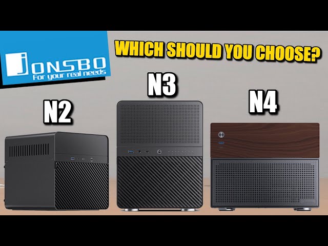 Jonsbo N2 vs N3 vs N4 NAS Case Comparison