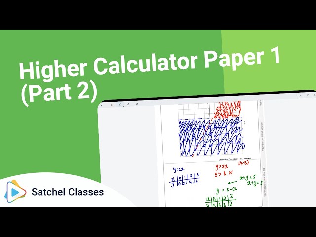 Higher Calculator Paper 1 Part 2 | Maths | Satchel Classes