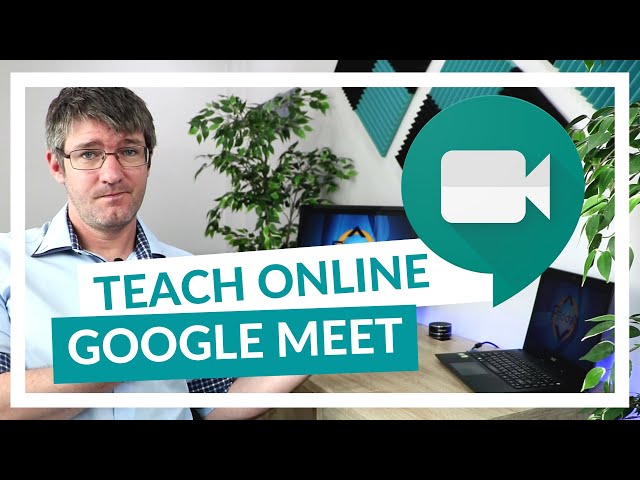 How to use Google Meet for Remote and Online learning
