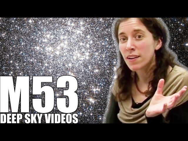M53- Which way is up in space? - Deep Sky Videos