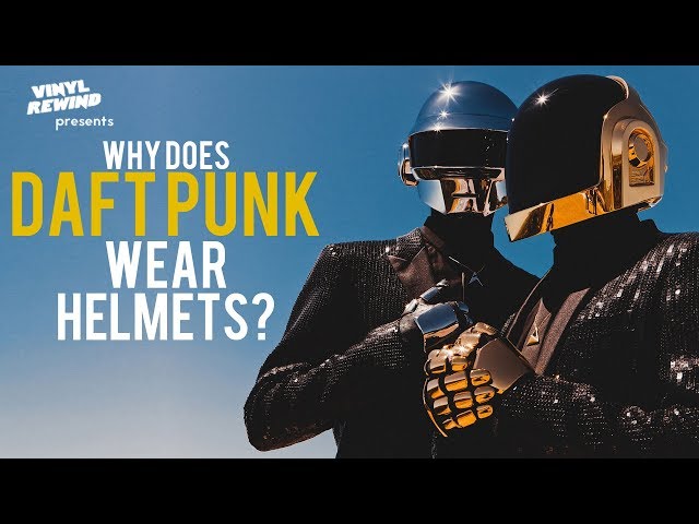 Why Does Daft Punk Wear Helmets - A Brief History of the Band | Vinyl Rewind special