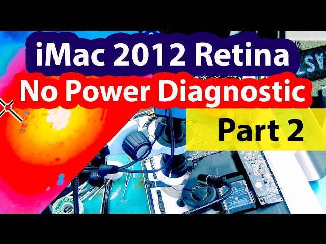 iMac A1418 Late 2012 Retina No power Diagnostic Part 2 + mail-ins