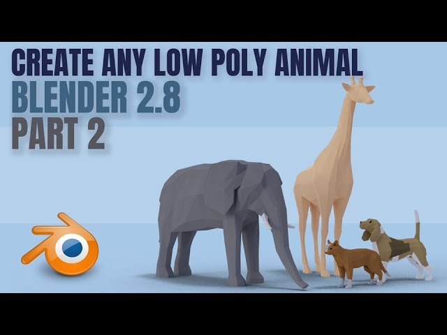 Low Poly Animals | Quick and Easy | Blender 2.8 | Basic Tutorial | Part 2
