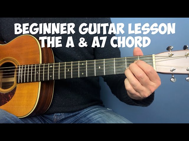 Beginner guitar lesson - The A & A7 chords
