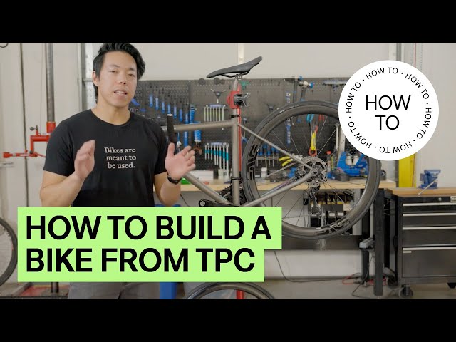 How To Build a Bike from TPC | How To | TPC